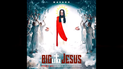 Mavado - Big Like Jesus