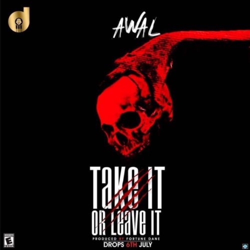 Awal – Take It Or Leave It (Strongman & Medikal Diss)