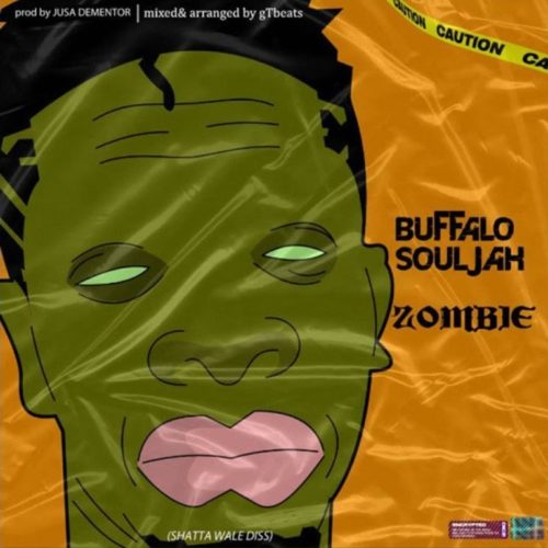 Buffalo Souljah – Zombie (Shatta Wale Diss)