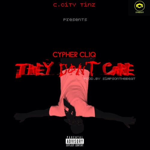 Cyphercliq - They Dont Care