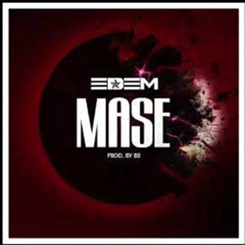 Edem – Mase (Prod by B2)
