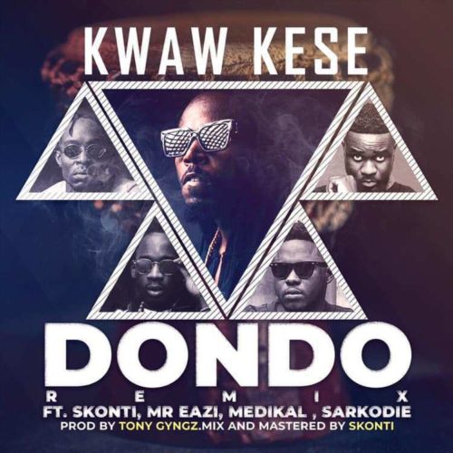 Kwaw Kese Ft Sarkodie x Medikal x Skonti – Dondo (Remix)