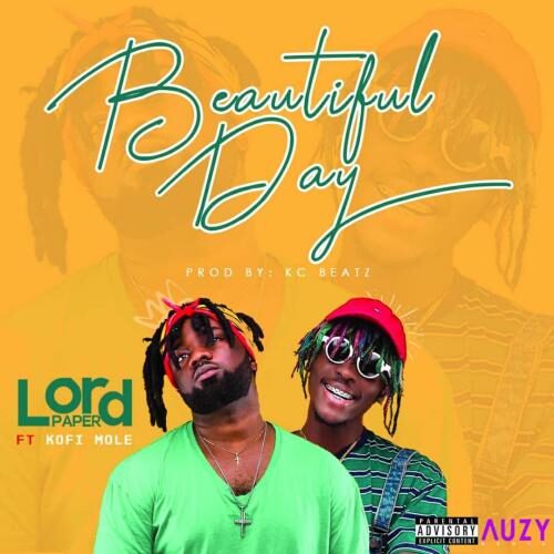 Lord Paper Ft Kofi Mole – Beautiful Day