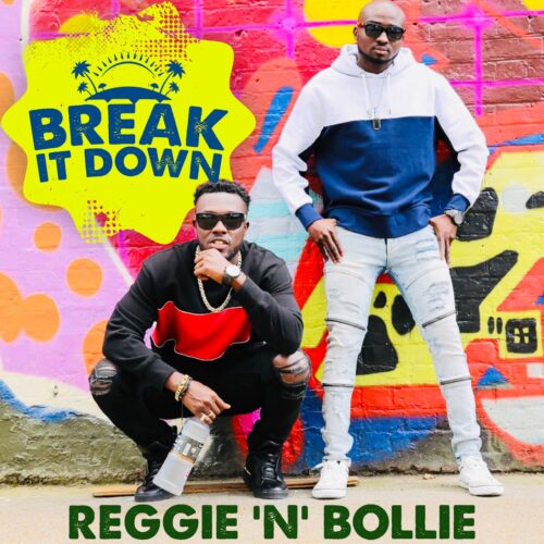Reggie n Bollie – Break It Down
