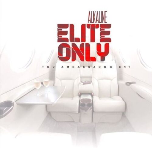 Alkaline – Elite Only (Prod. by Tru Ambassador)