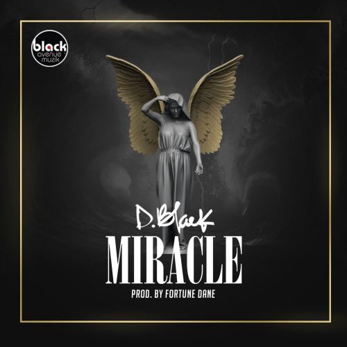 D-Black – Miracle (Prod By Fortune Dane)