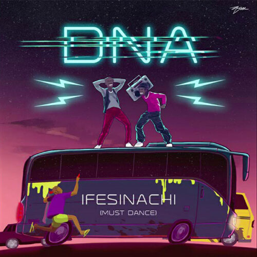 DNA – Ifesinachi (Must Dance)