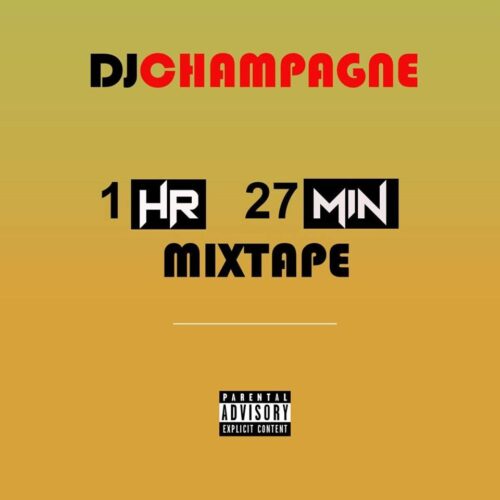 Dj Champagne - 1HR 27 MIN Mixtape