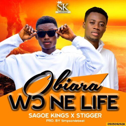 Sagoe Kings x Stigger - Obiara Wo Ne Life