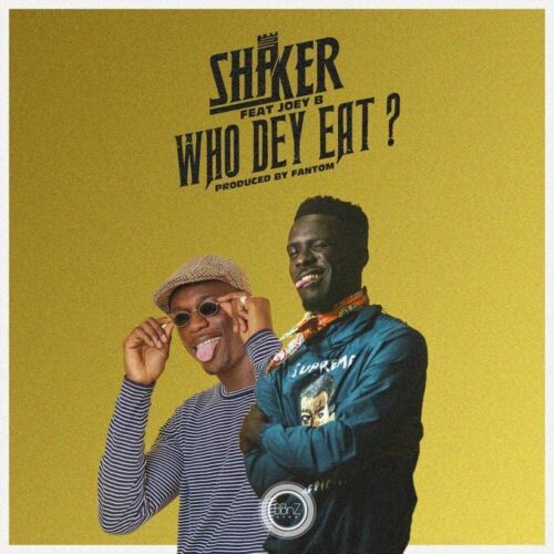 Shaker Ft Joey B – Who Dey Eat