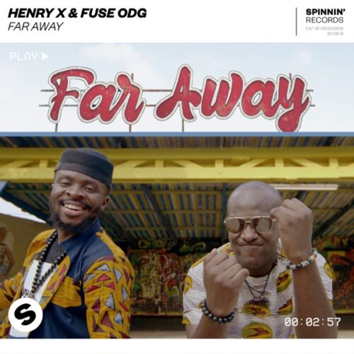DJ Henry X & Fuse ODG – Far Away