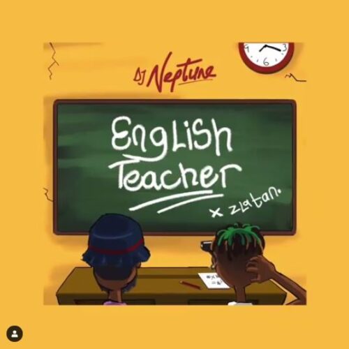 DJ Neptune x Zlatan – English Teacher
