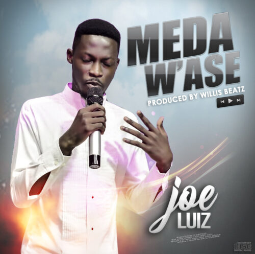 Joe Luiz - Meda W'ase (Prod. By WillisBeatz)