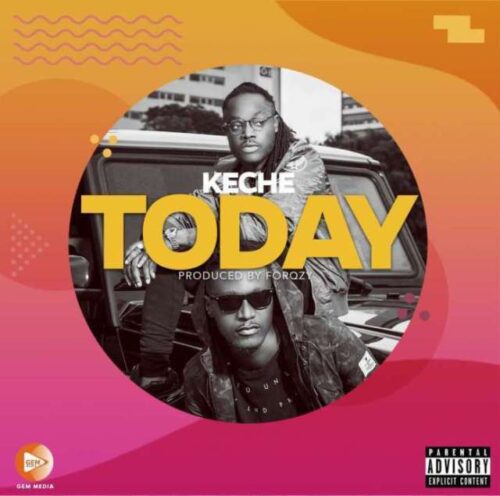 Keche – Today (Prod. By Forqzy Beatz)