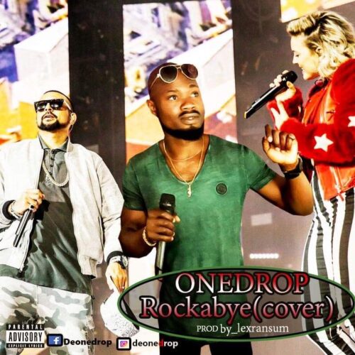 Onedrop - Rockabye Cover (Prod By Lexransum)