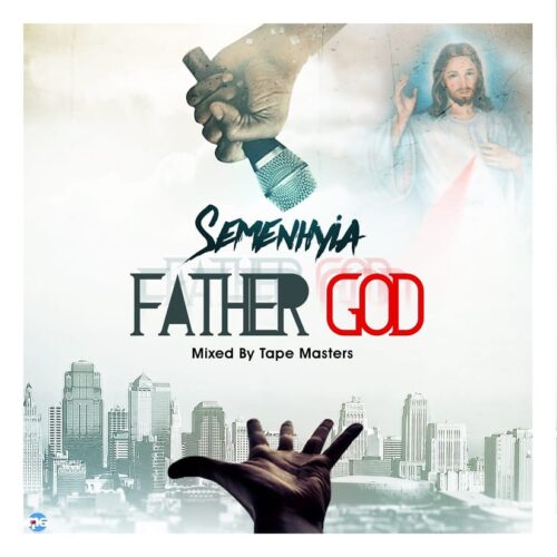 Semenhyia - Father God