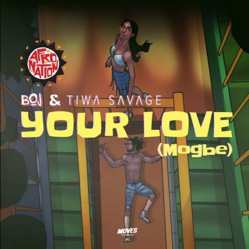 Lyrics BOJ Ft Tiwa Savage – Your Love (Mogbe)