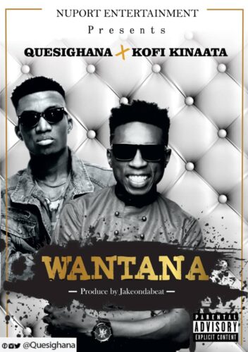 Quesi Ghana x Kofi Kinaata - Wantana (Prod By Jake Beatz)
