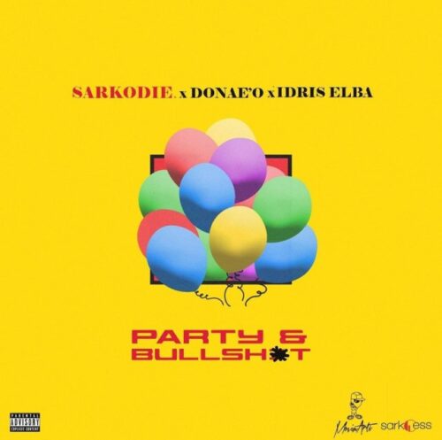 Sarkodie – Party N Bullshit Ft. Donae’O x Idris Elba