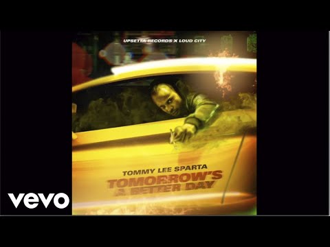 Tommy Lee Sparta - Tomorrow's a Better Day