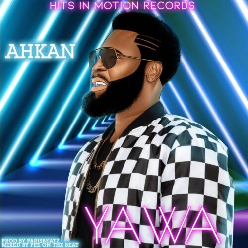 Ahkan (Ruff N Smooth) - Yawa (Prod By ParisBeatz)