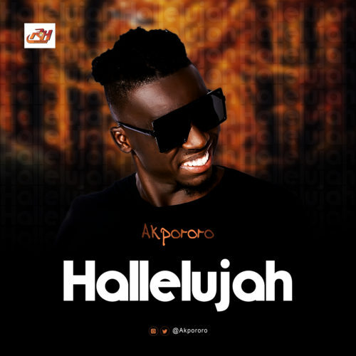 Akpororo – Hallelujah