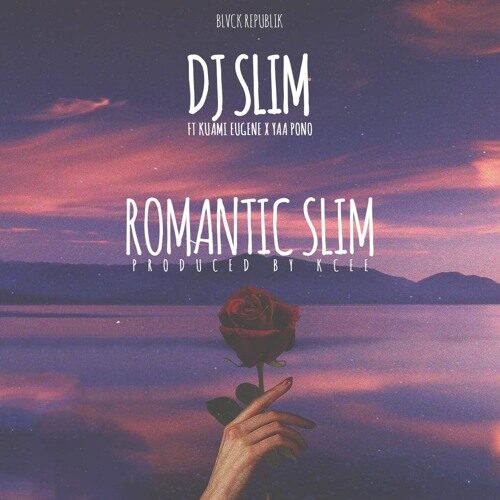 DJ Slim Ft Kuami Eugene x Yaa Pono – Romantic Slim (Prod By KC Beatz)