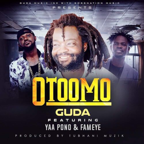Guda Ft Yaa Pono x Fameye – Otoomo (Prod By Tubhani Musik)