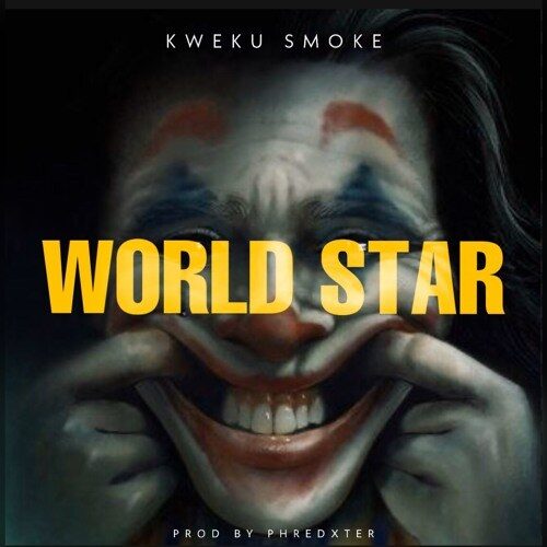 Kweku Smoke – Worldstar (Shatta Wale Diss)