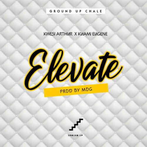 Kwesi Arthur Ft Kuami Eugene – Elevate (Remix)