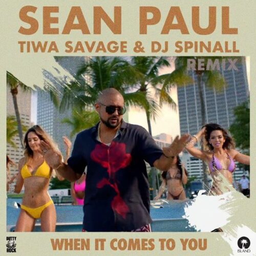 Sean Paul Ft Tiwa Savage x DJ Spinall – When It Comes To You (Remix)