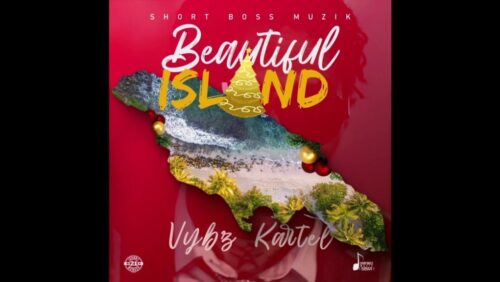 Vybz Kartel – Beautiful Island (Prod By Short Boss Muzik)