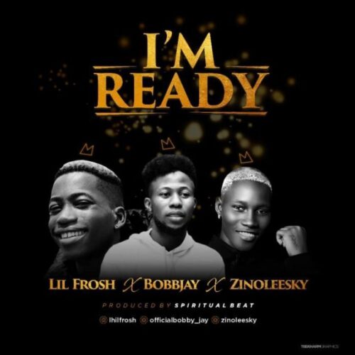 Bobby Jay Ft. Zinoleesky & Lil Frosh – Ready
