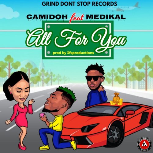 Camidoh Ft Medikal – All For You