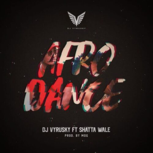 DJ Vyrusky Ft Shatta Wale – Afro Dance (Prod by MOG Beatz)