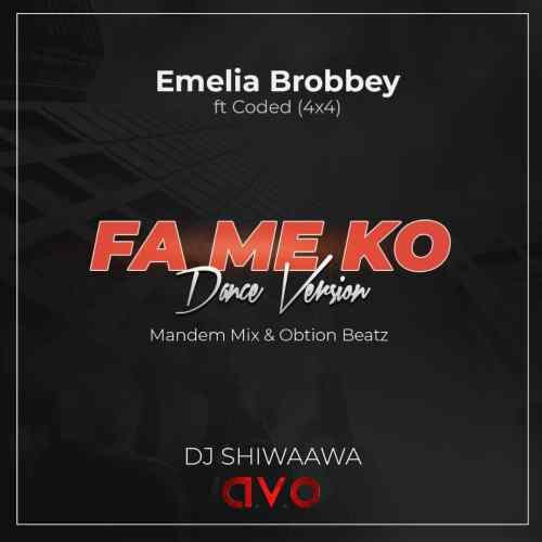 Emelia Brobbey Ft DJ Shiwaawa & Coded (4×4) – Fa Me Ko (Dance Version)