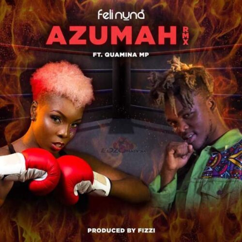 Feli Nuna Ft Quamina Mp – Azumah (Remix)