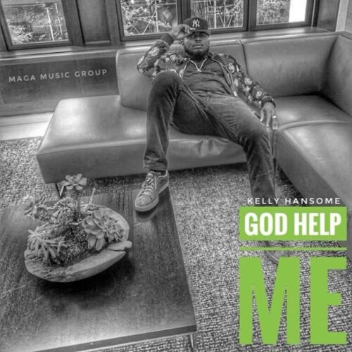Kelly Hansome – God Help Me