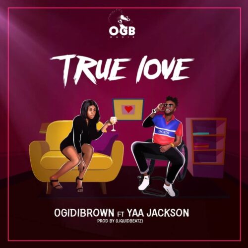 Ogidi Brown Ft Yaa Jackson – True love (Prod By LiquidBeatz)