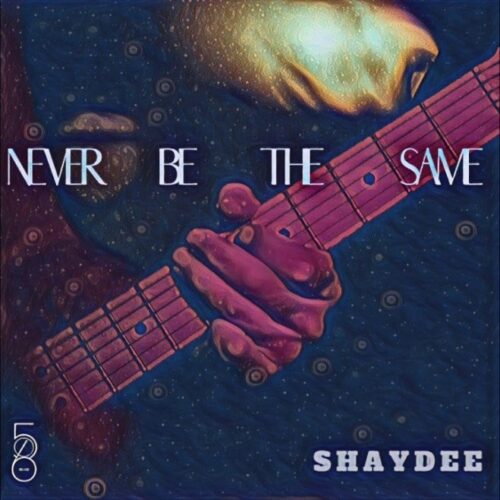 Shaydee – Never Be The Same
