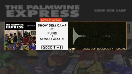 Show Dem Camp Ft. Funbi & Nonso Amadi - Good Time