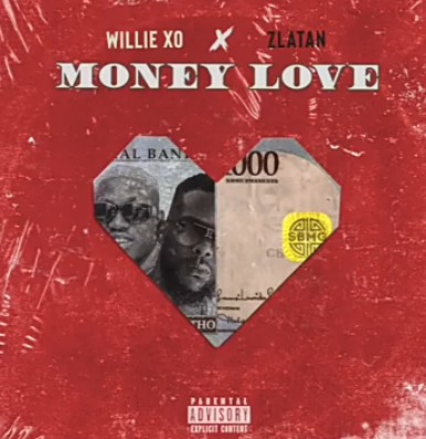 Willie XO x Zlatan – Money Love