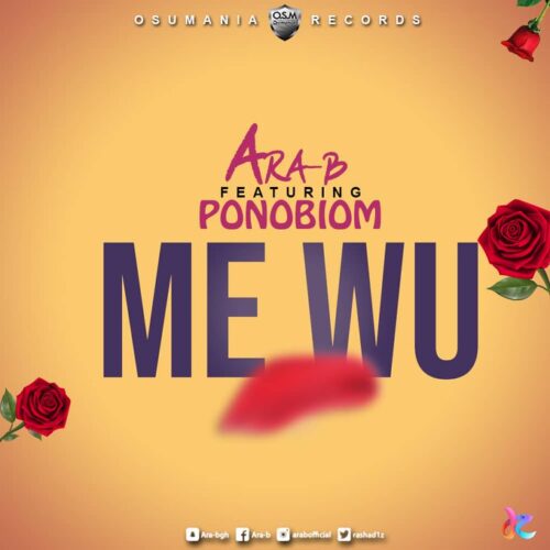 Ara-B Ft Ponobiom – Me Wu (Prod By Ojay Vibes)