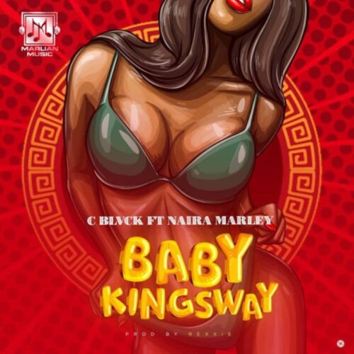 C Blvck Ft Naira Marley – Baby Kingsway