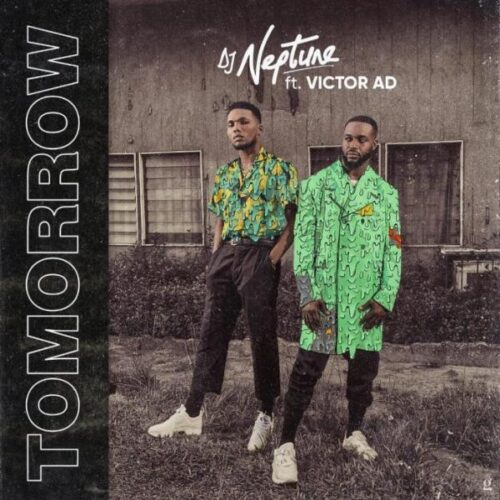 DJ Neptune Ft Victor AD - Tomorrow