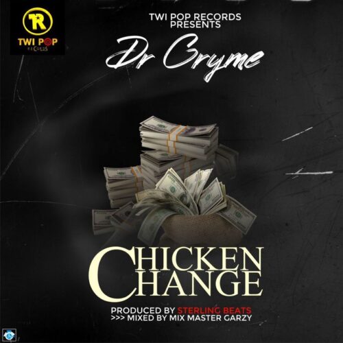 Dr Cryme – Chicken Change (Prod By Sterling Beatz)