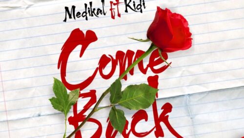 Medikal Ft Kidi – Come Back (Prod By MOG)