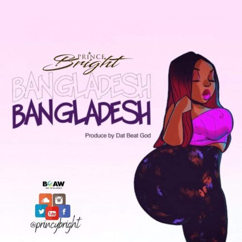 Prince Bright – Bangladesh (Prod By DatBeatGod)
