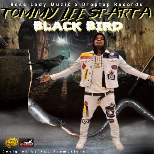 Tommy Lee Sparta – Black Bird (Prod. By Boss Lady Muzik)