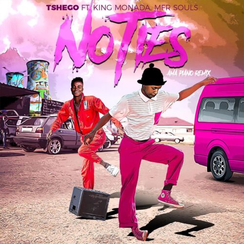 Tshego Ft King Monada x MFR Souls – No Ties (Amapiano Remix)